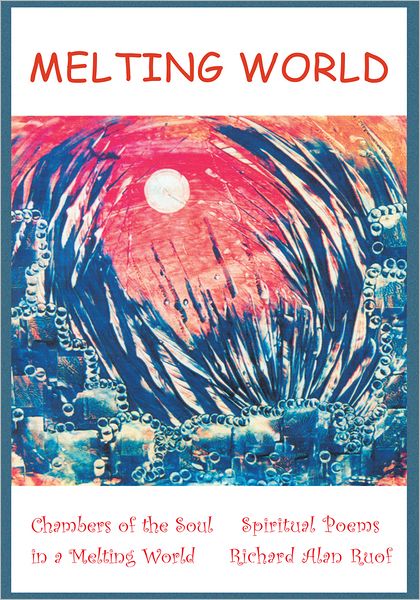 MELTING WORLD: Chambers of the Soul in a Melting World Spiritual Poems