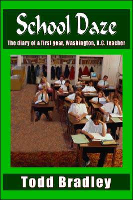 School Daze: The Diary of a first year, Washington, D.C. teacher