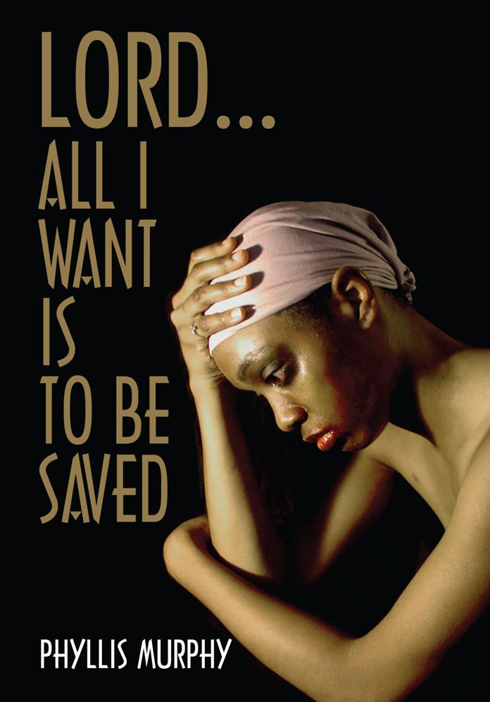 Lord, All I Want is to be Saved