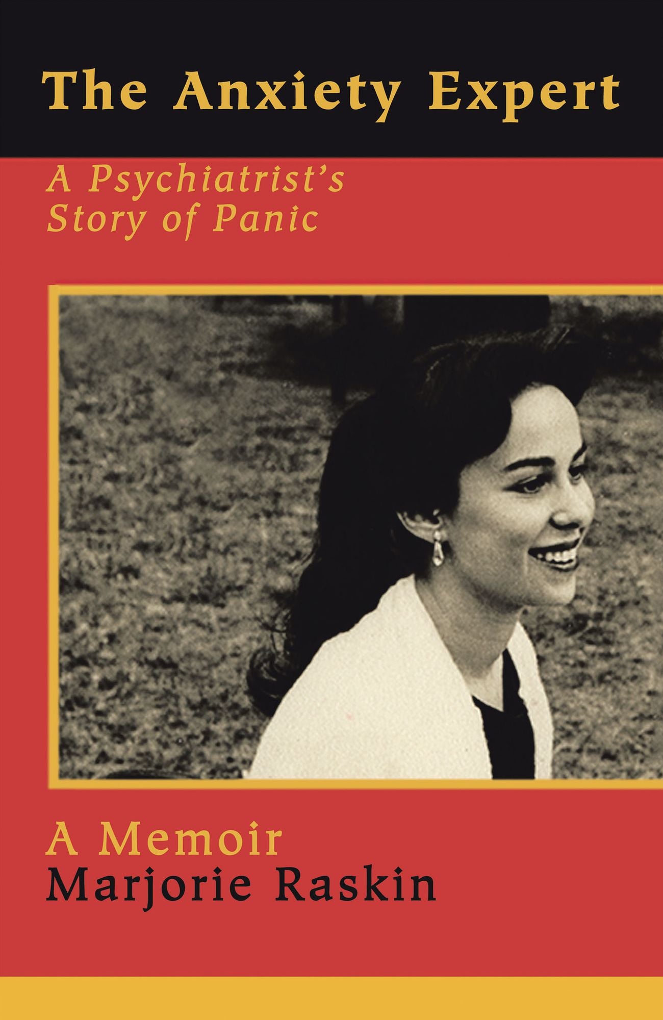 The Anxiety Expert: A Psychiatrist's Story of Panic