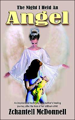 Night I Held An Angel: An Inspirational Testimony of a Mother's Healing Journey after the Loss of Her Stillborn Child