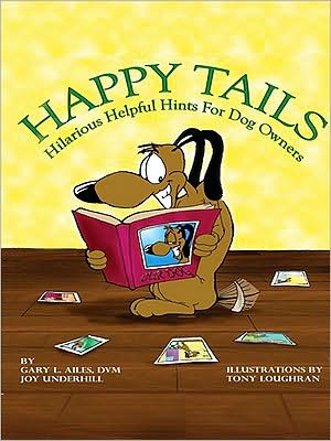 Happy Tails: Hilarious Helpful Hints for Dog Owners