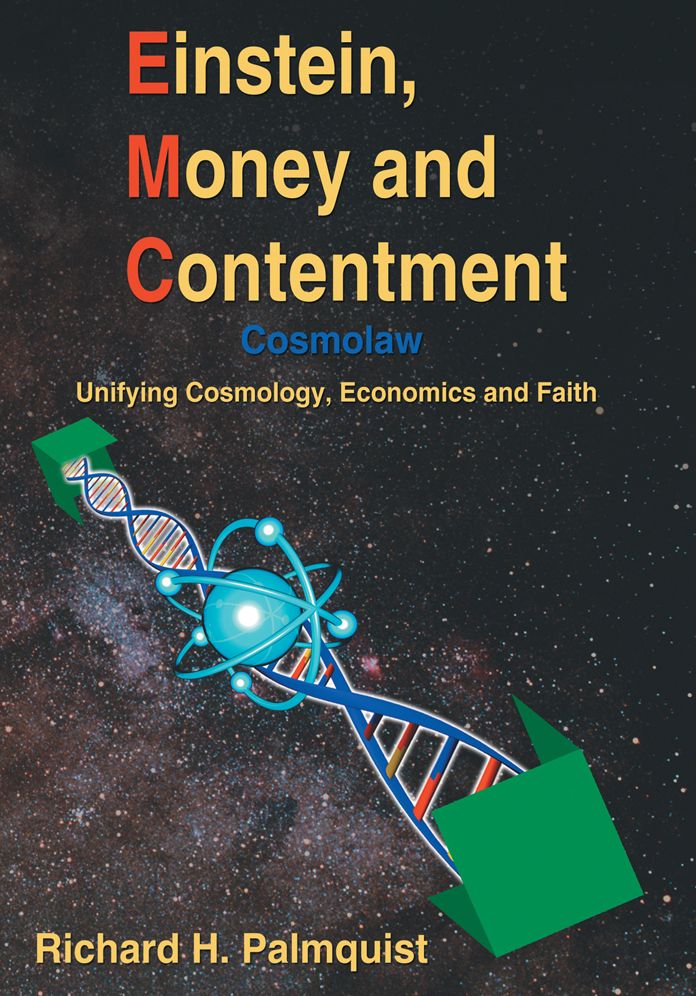 Einstein, Money and Contentment: Cosmolaw: Unifying Cosmology, Economics and Faith