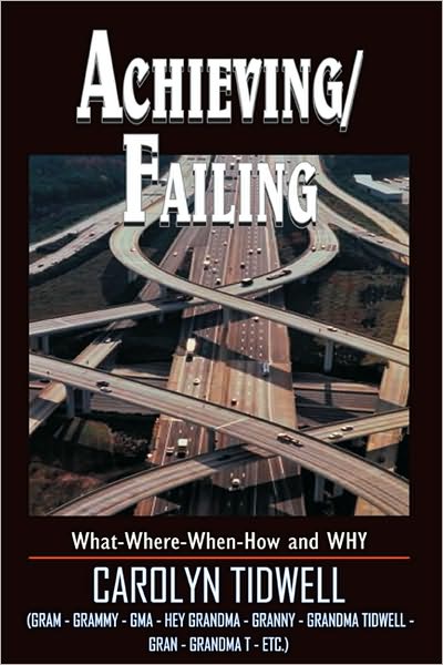 ACHIEVING/FAILING: What-Where-When-How and WHY