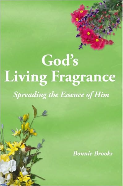 God's Living Fragrance: Spreading the Essence of Him