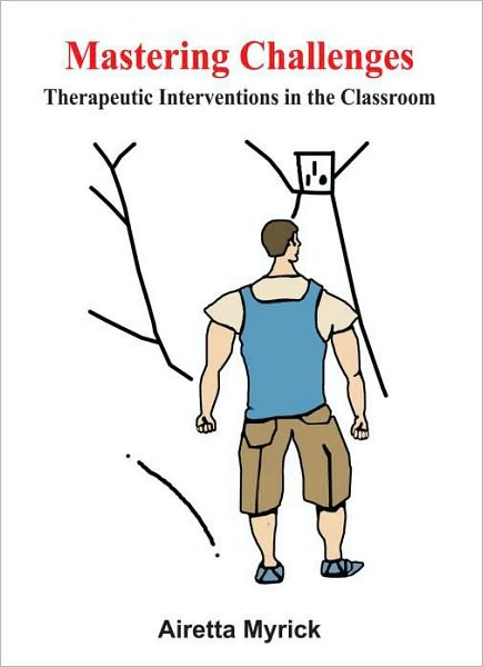 Mastering Challenges: Therapeutic Interventions in the Classroom