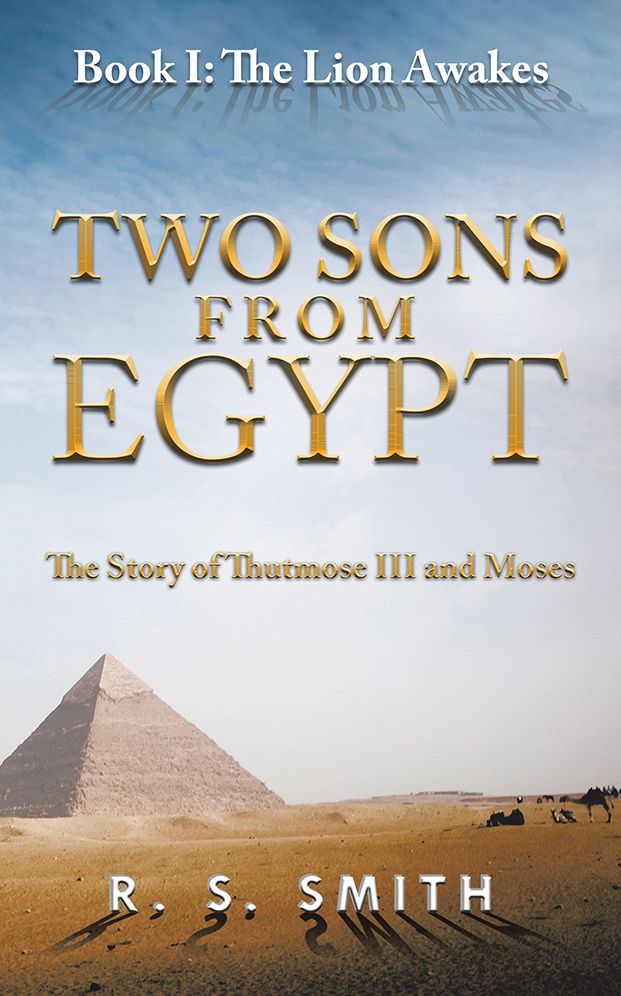 Two Sons From Egypt: The Story of Thutmose III and Moses