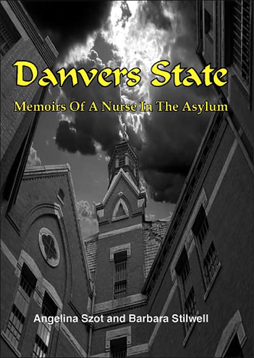 Danvers State: Memoirs Of A Nurse In The Asylum