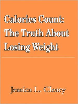Calories Count: The Truth About Losing Weight