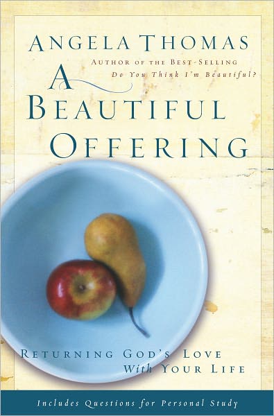 A Beautiful Offering: Returning God's Love with Your Life