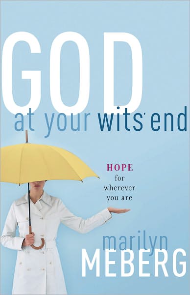 God at Your Wits' End: Hope for Wherever You Are