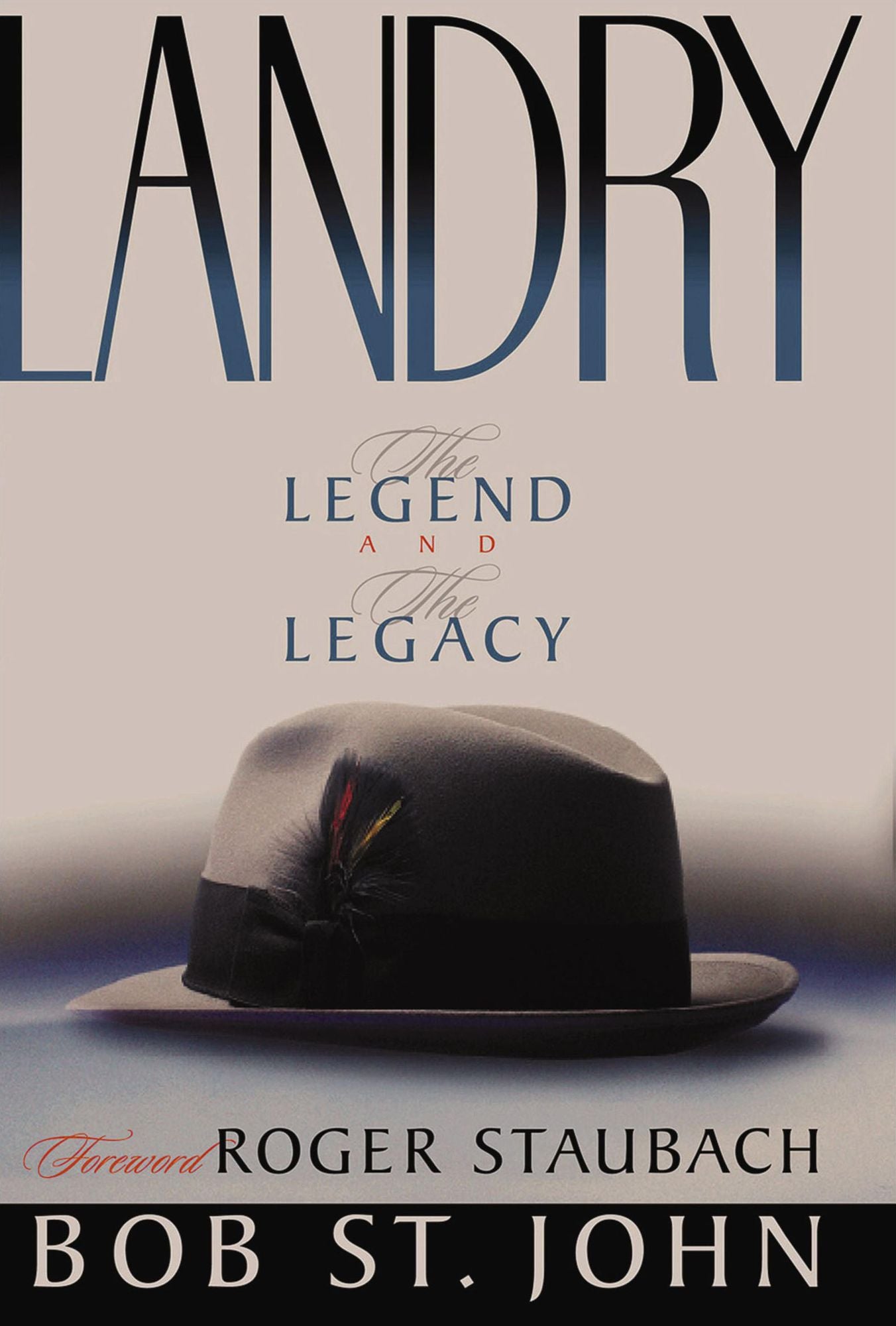 Landry: The Legend and the Legacy