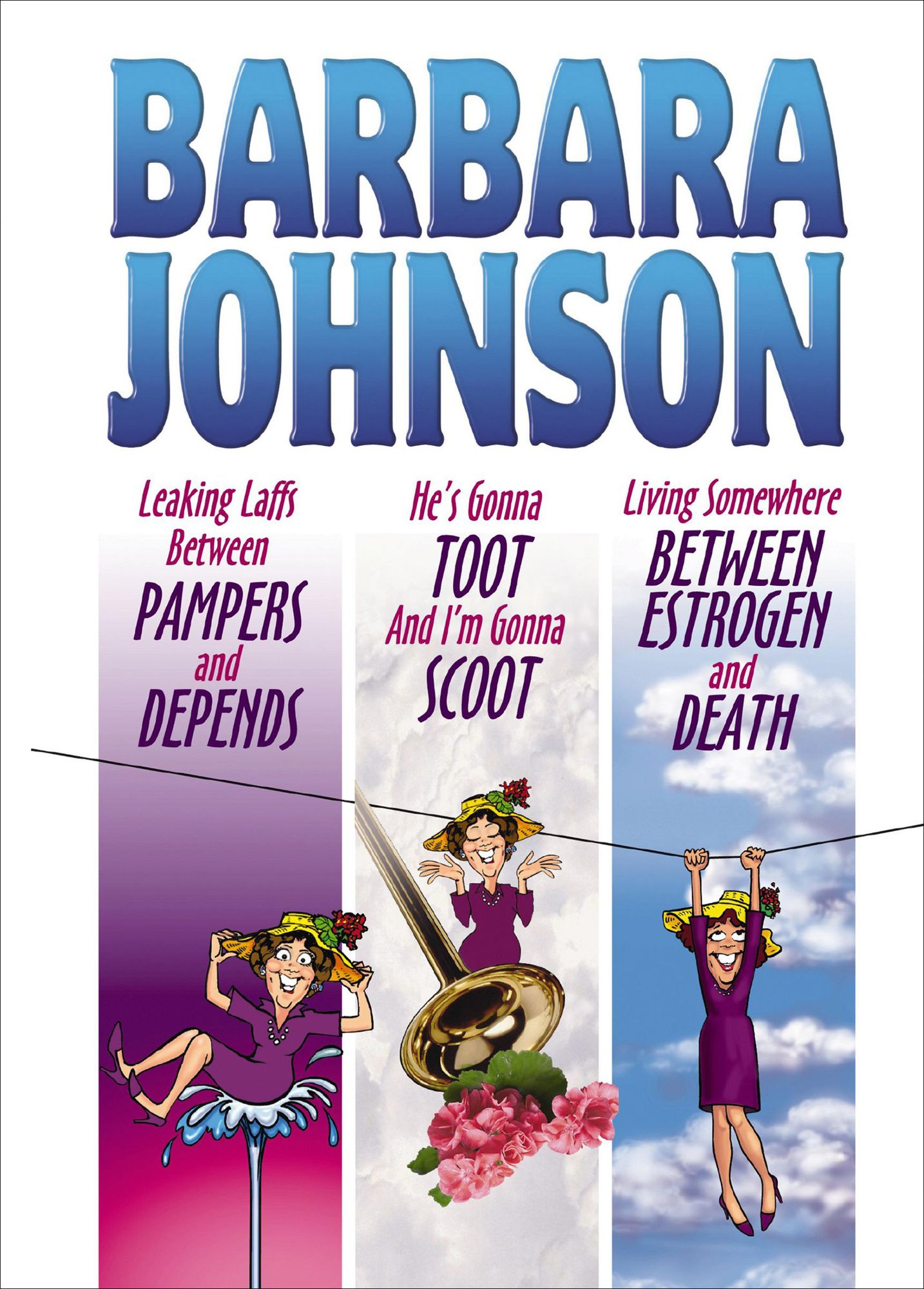 Leaking Laffs Between Pampers and Depends, He's Gonna Toot And I'm Gonna Scoot, and Living Somewhere Between Estrogen and Death
