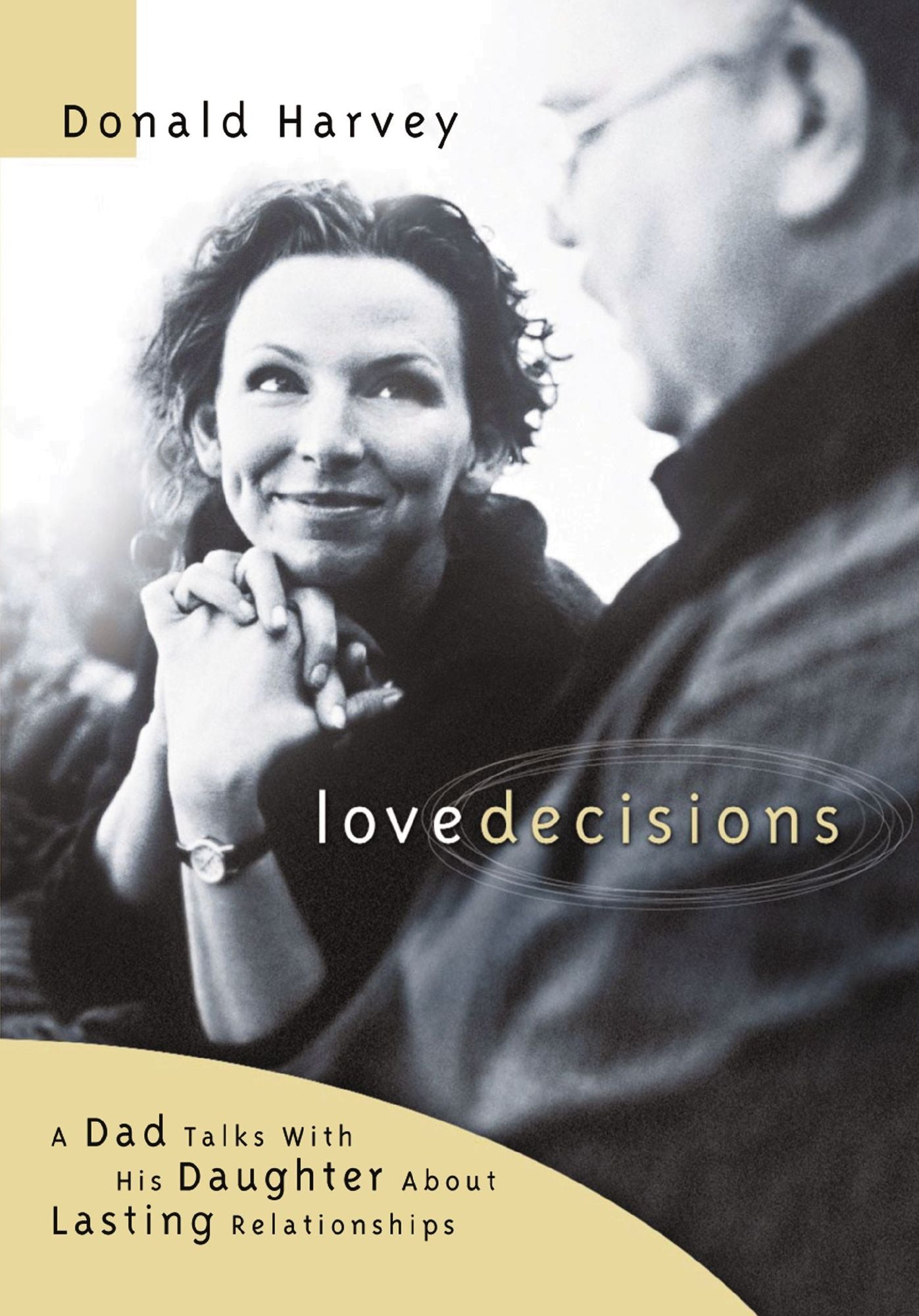 Lovedecisions: A Dad Talks With His Daughter About Lasting Relationships