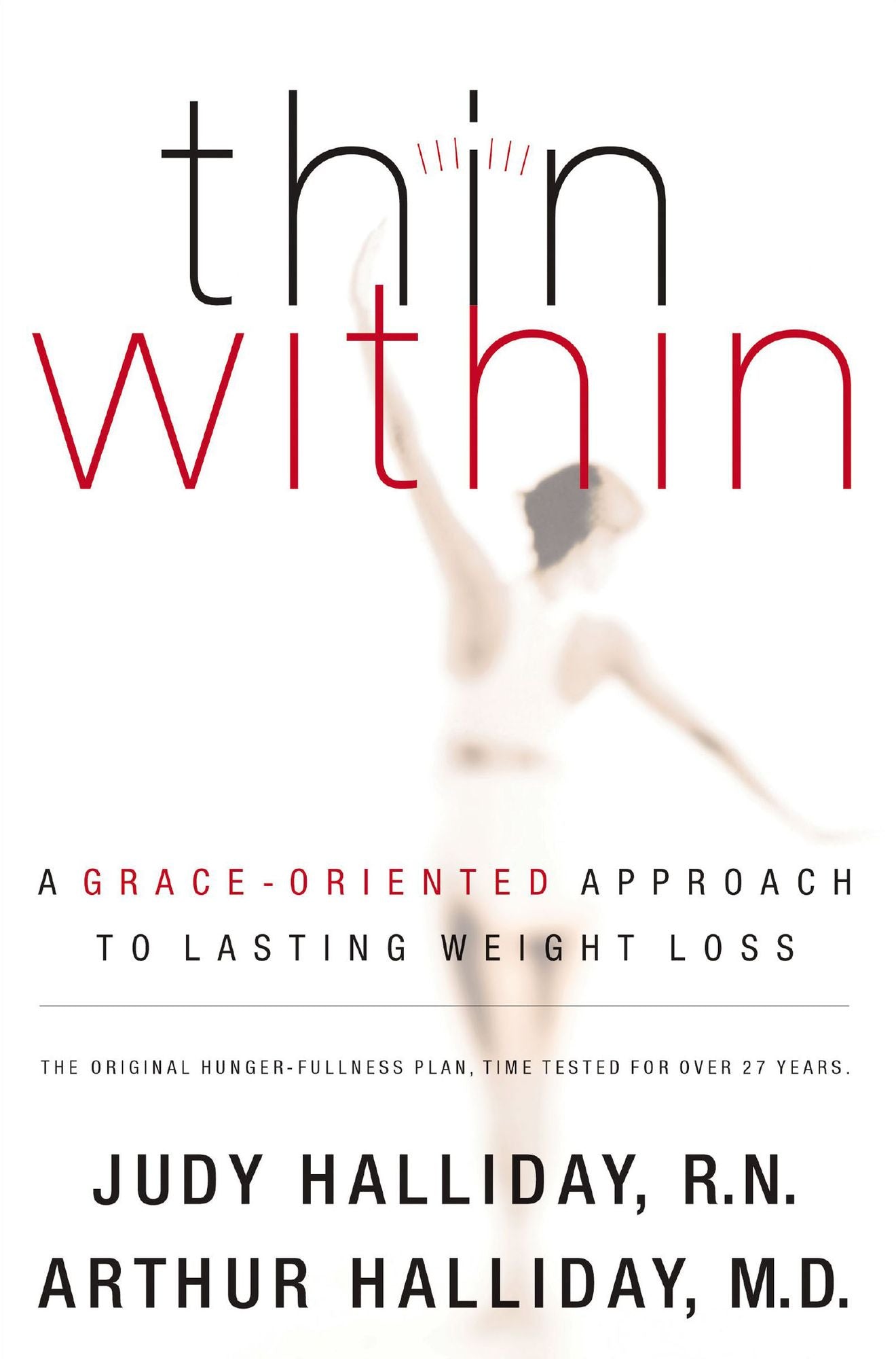 Thin Within: A Grace-Oriented Approach to Lasting Weight Loss