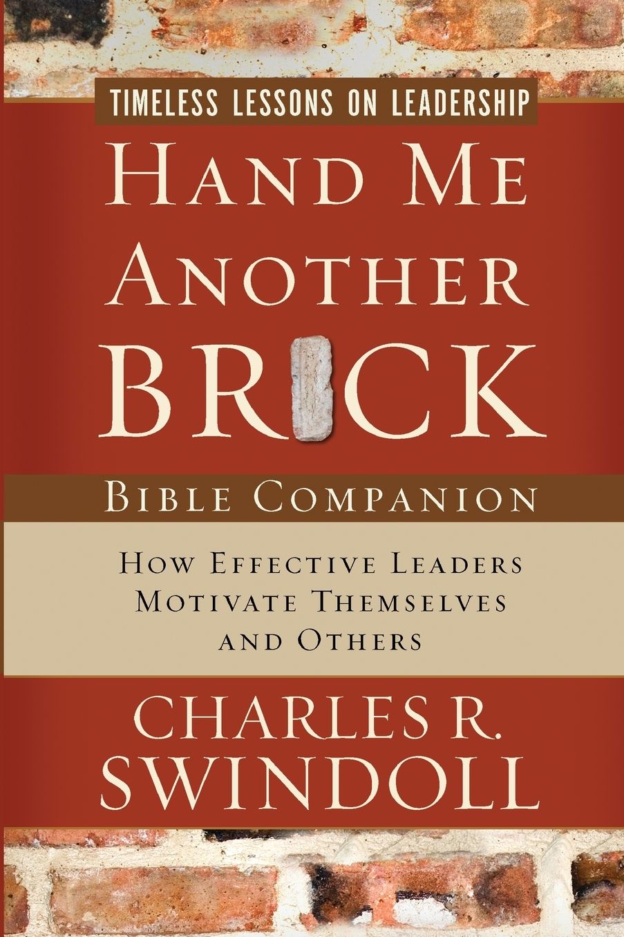Hand Me Another Brick Bible Companion: Timeless Lessons on Leadership