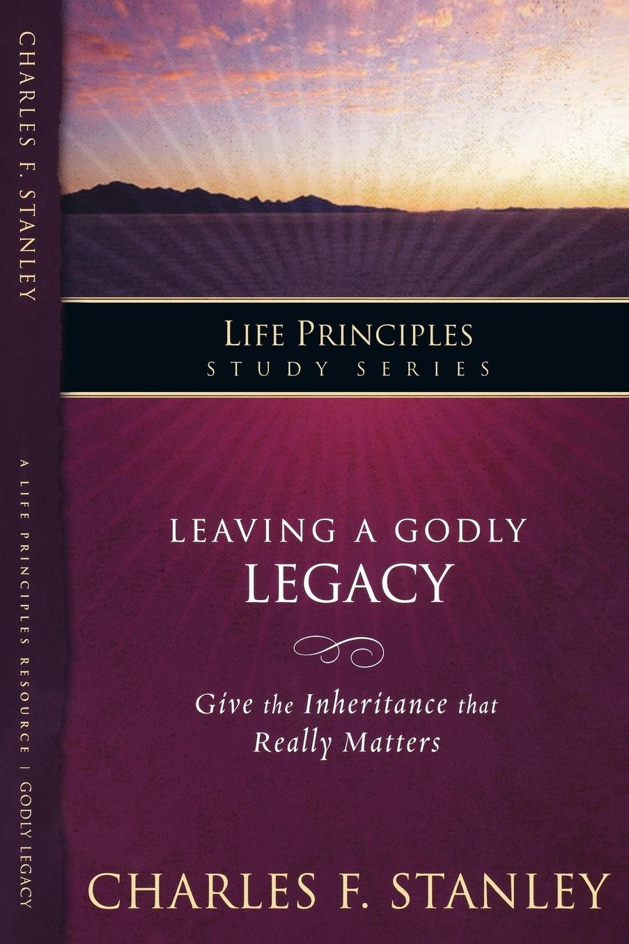 The Life Principles Study Series: Leaving A Godly Legacy