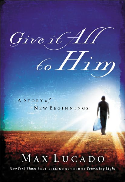 Give It All to Him: A Story of New Beginnings