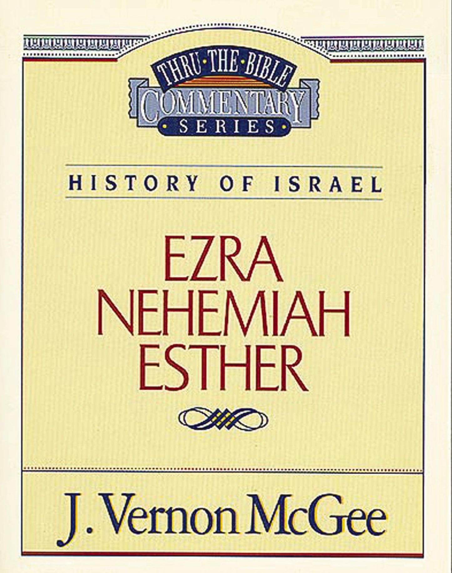Thru the Bible Vol. 15: History of Israel (Ezra/Nehemiah/Esther)