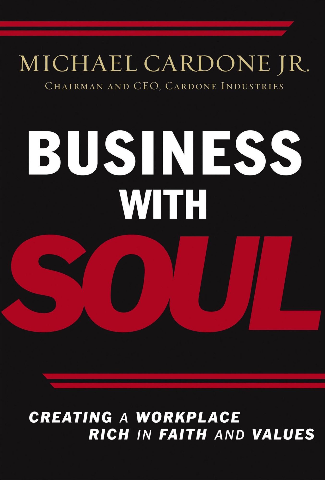 Business With Soul: Creating a Workplace Rich in Faith and Values