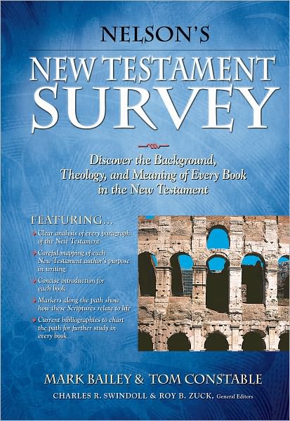 Nelson's New Testament Survey: Discovering the Essence, Background and Meaning About Every New Testament Book