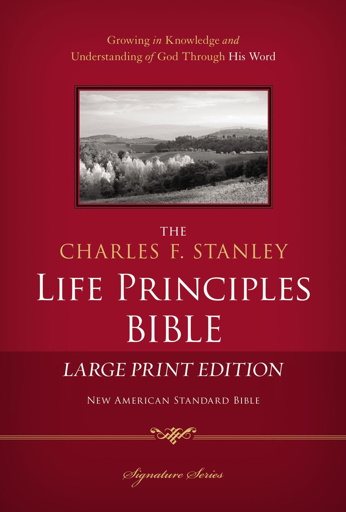 NASB, The Charles F. Stanley Life Principles Bible, Large Print, Hardcover: Large Print Edition