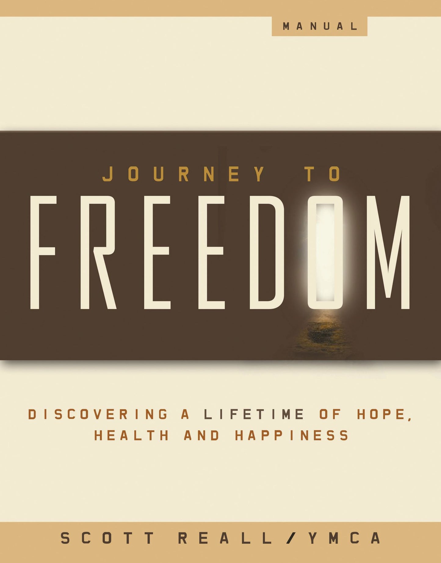 Journey to Freedom: Your Start to a Lifetime of Hope, Health, and Happiness