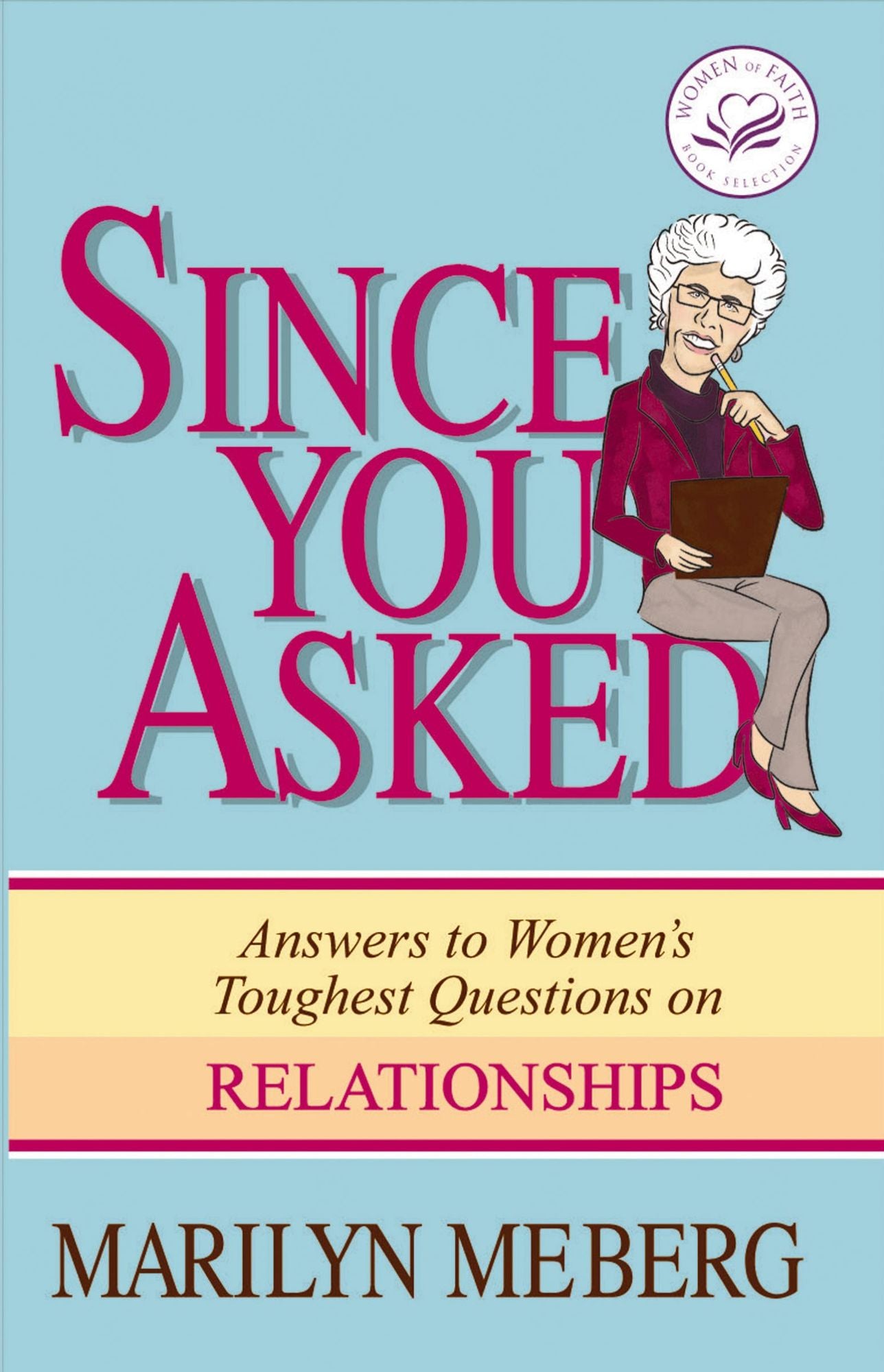 Since You Asked: Answers to Women's Toughest Questions on Relationships