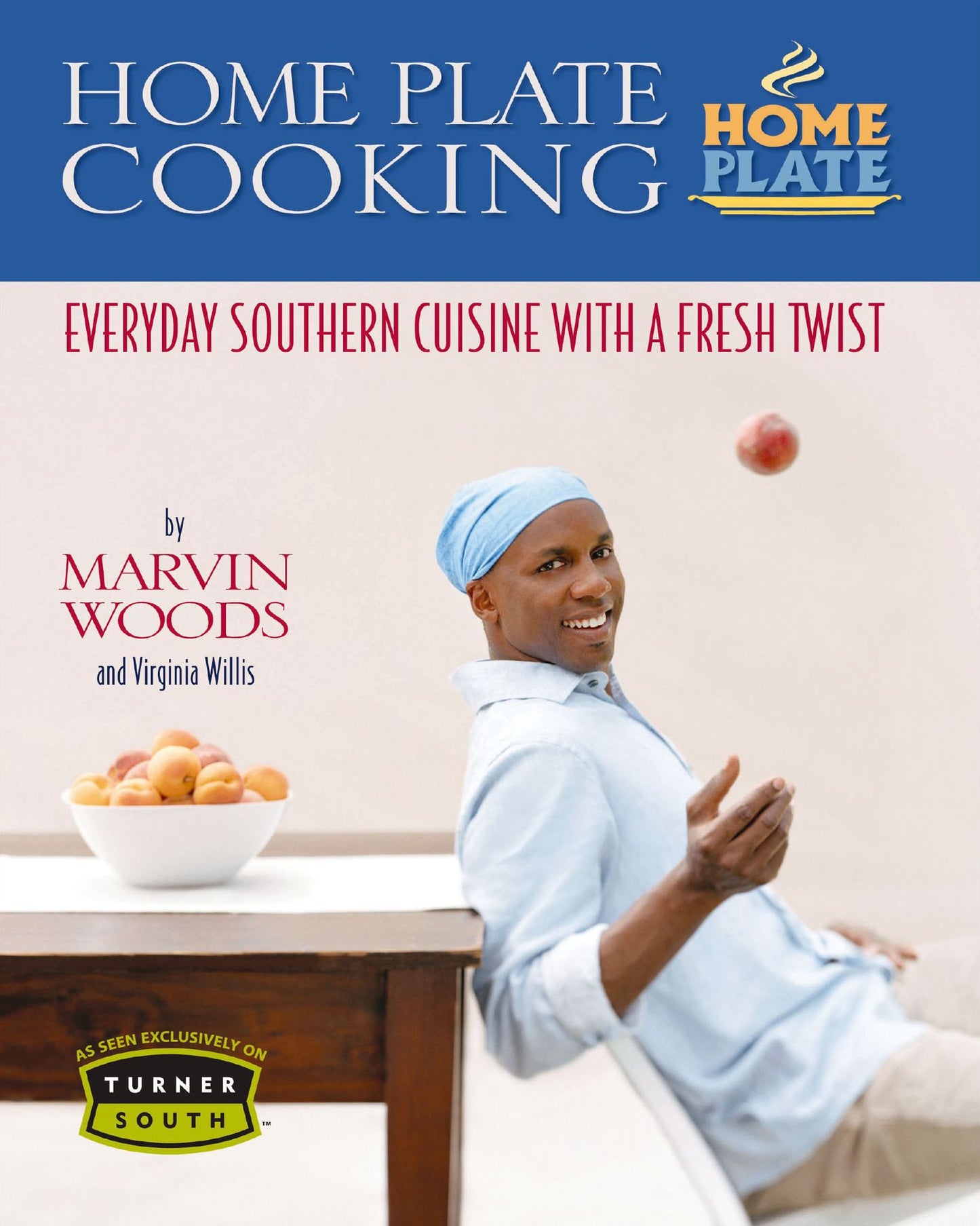 Home Plate Cooking: Everyday Southern Cuisine with a Fresh Twist