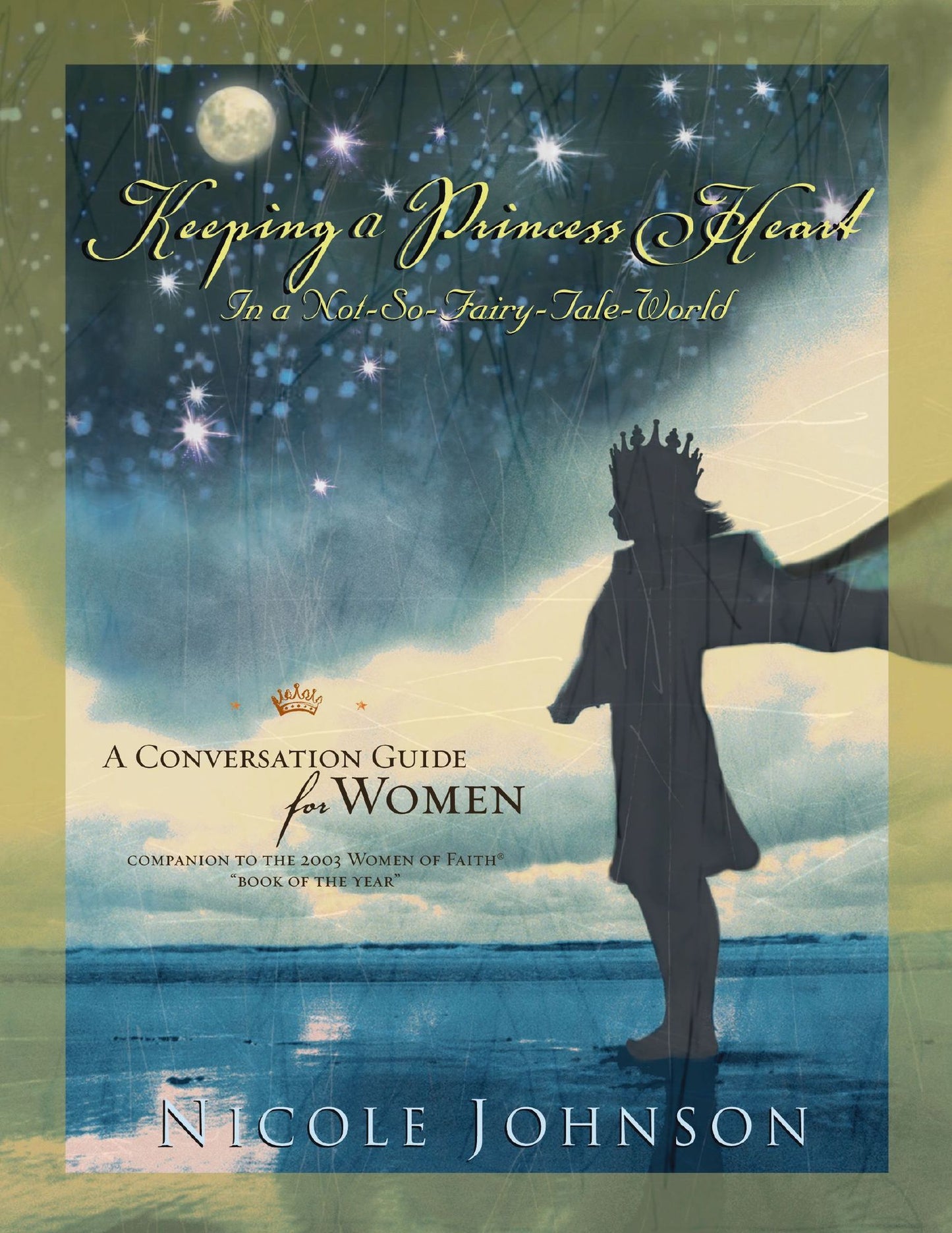 Keeping a Princess Heart in a Not-So-Fairy-Tale World: A Conversation Guide for Women