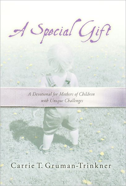 A Special Gift: A Devotional for Mothers of Children with Unique Challenges