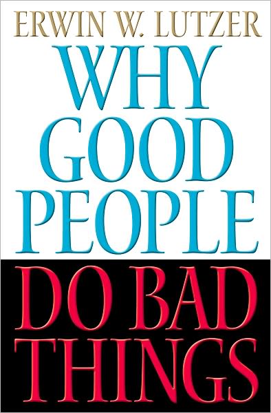Why Good People Do Bad Things