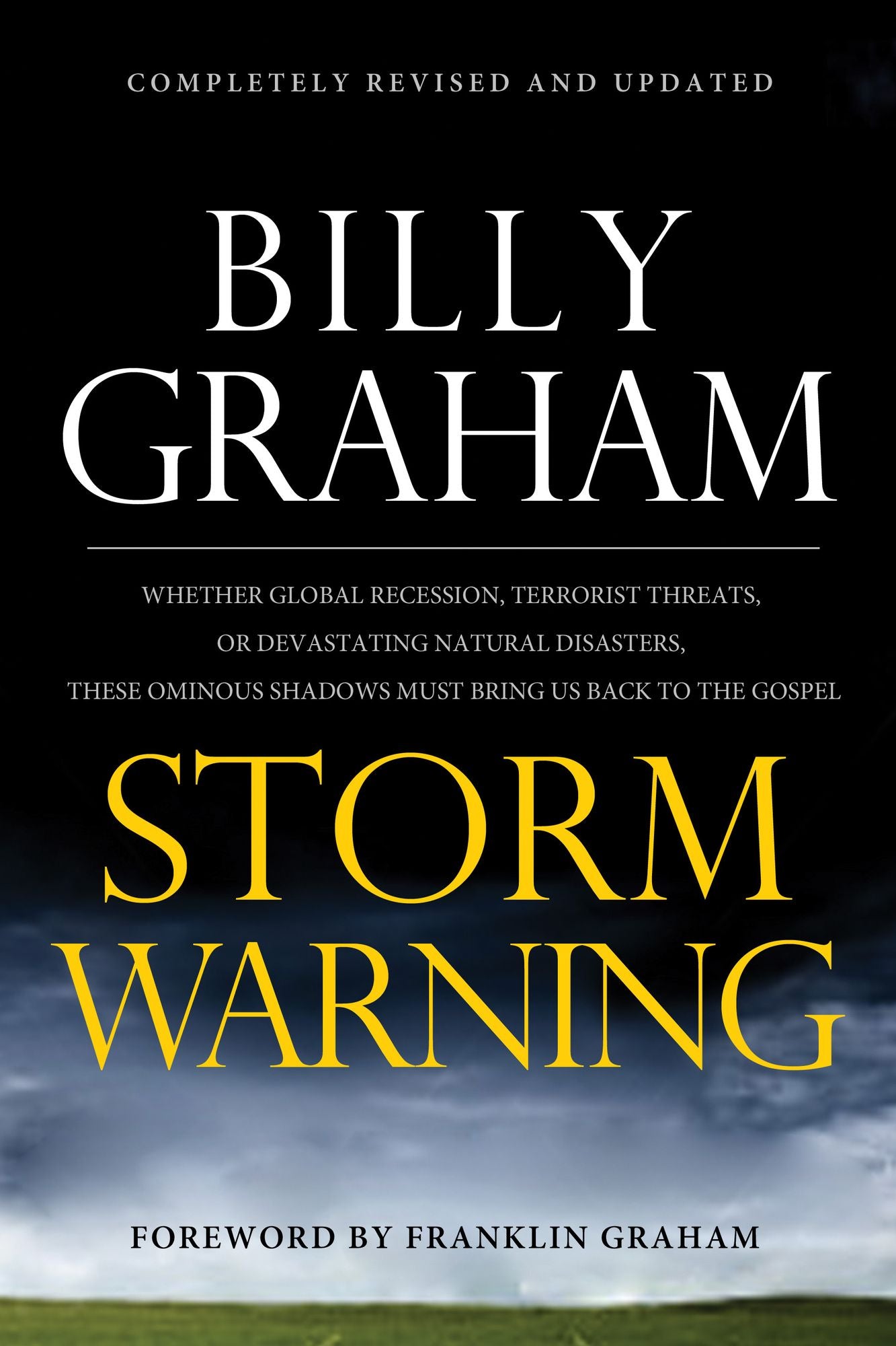 Storm Warning: Whether Global Recession, Terrorist Threats, or Devastating Natural Disasters, These Ominous Shadows Must Bring Us Back to the Gospel