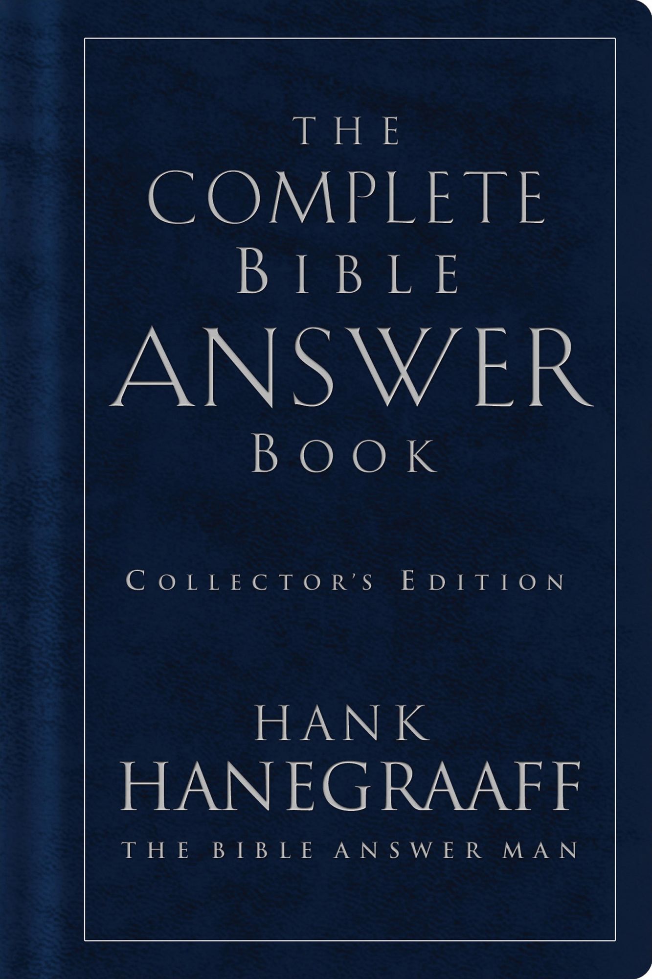 The Complete Bible Answer Book: Collector's Edition