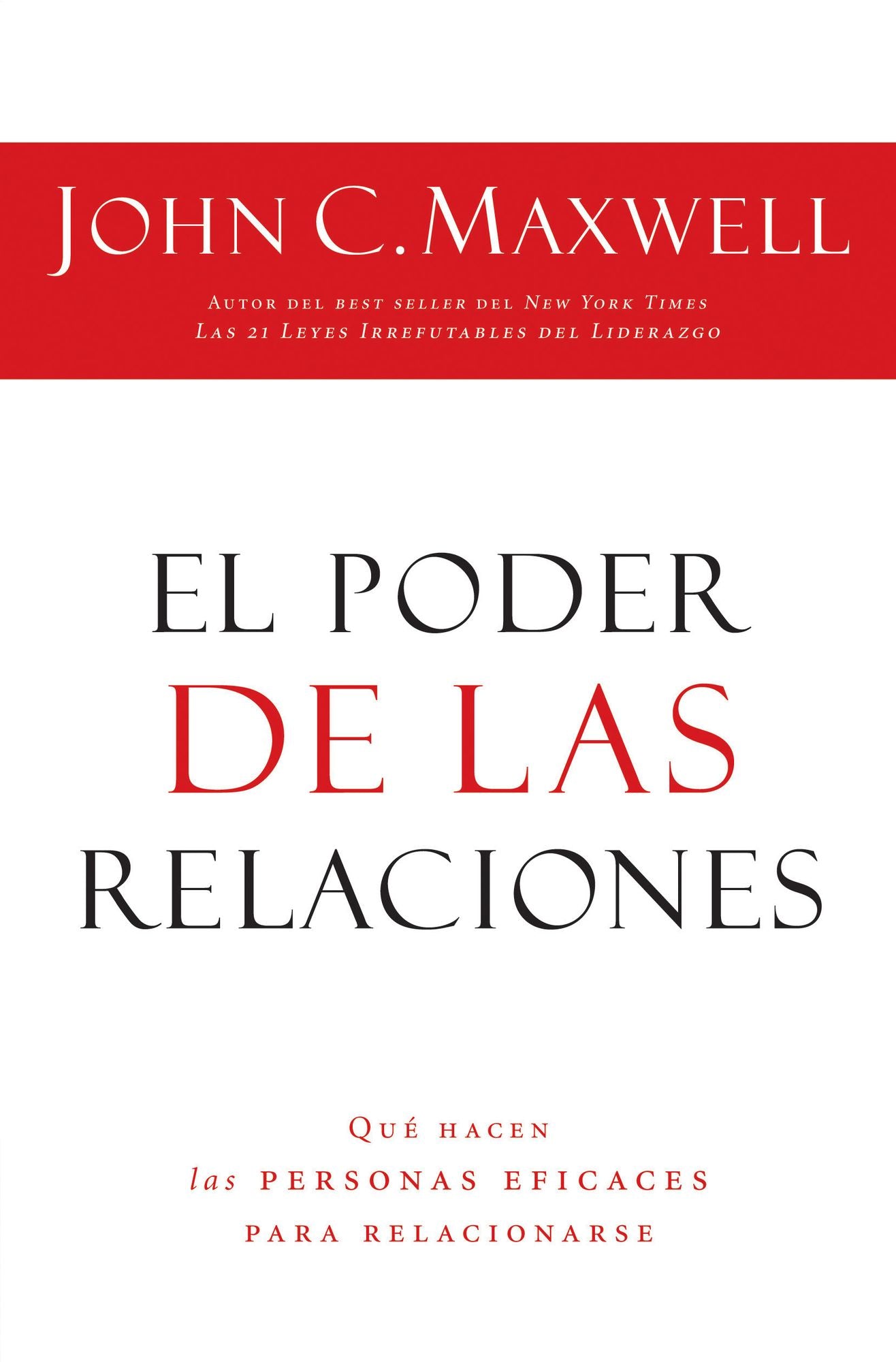 El poder de las relaciones: Lo que distingue a la gente altamente efectiva