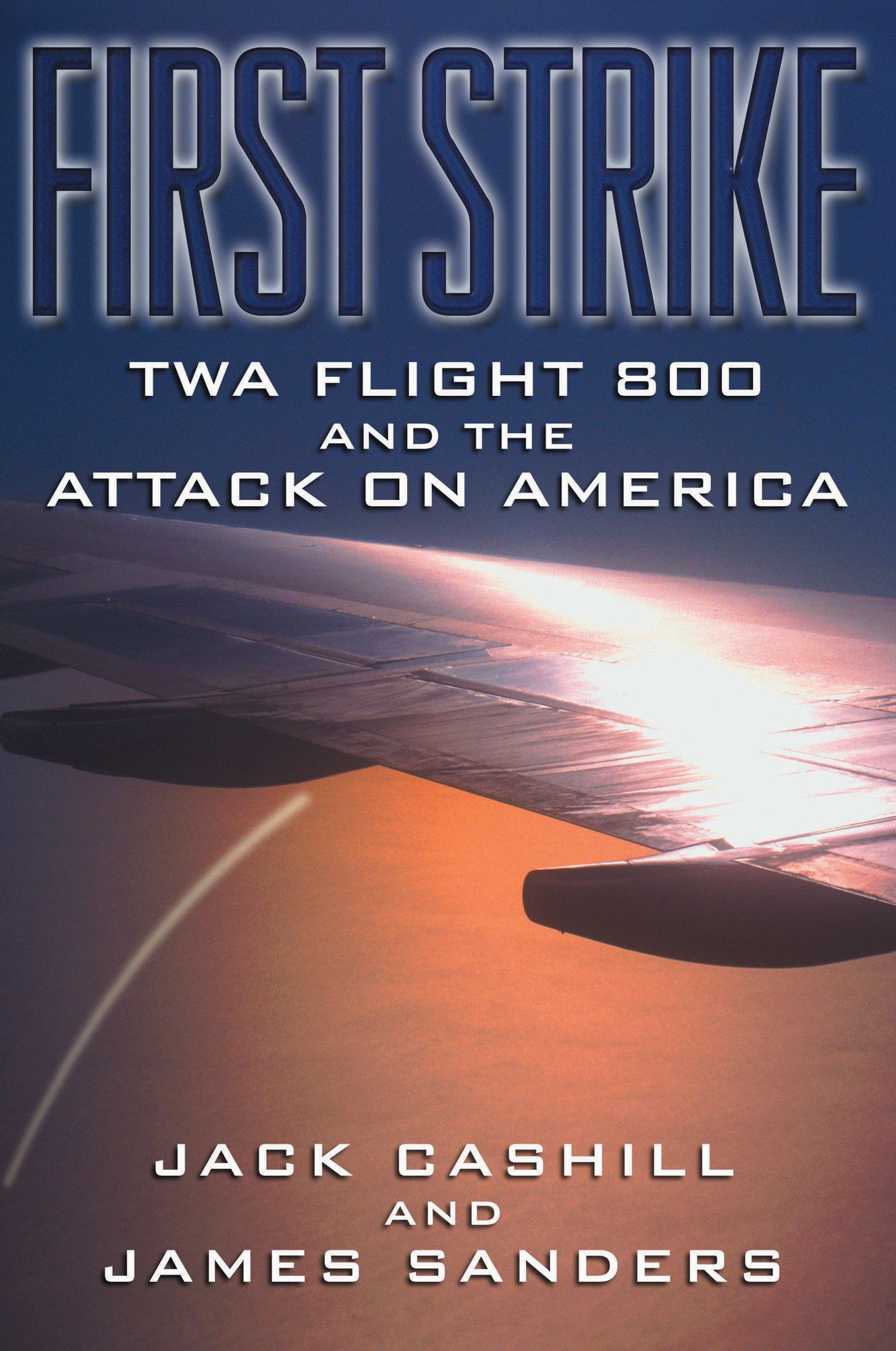 First Strike: TWA Flight 800 and the Attack on America