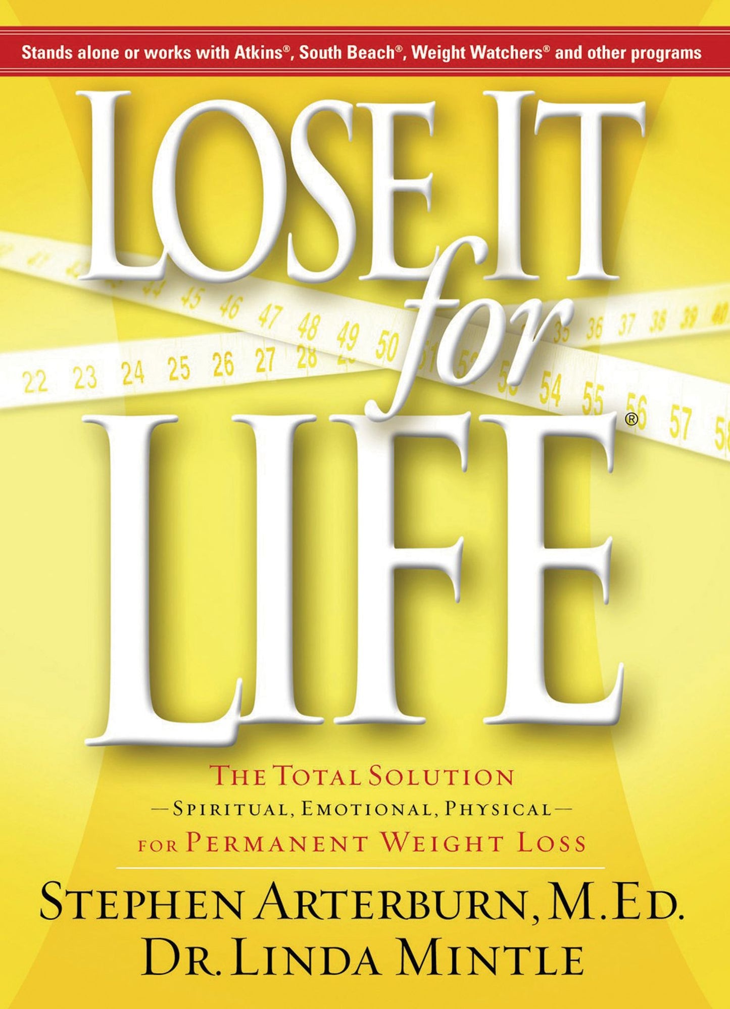 Lose It for Life: The Total Solution--Spiritual, Emotional, Physical--for Permanent Weight Loss