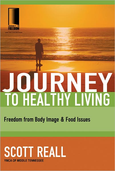Journey to Healthy Living: Freedom from Body Image and Food Issues