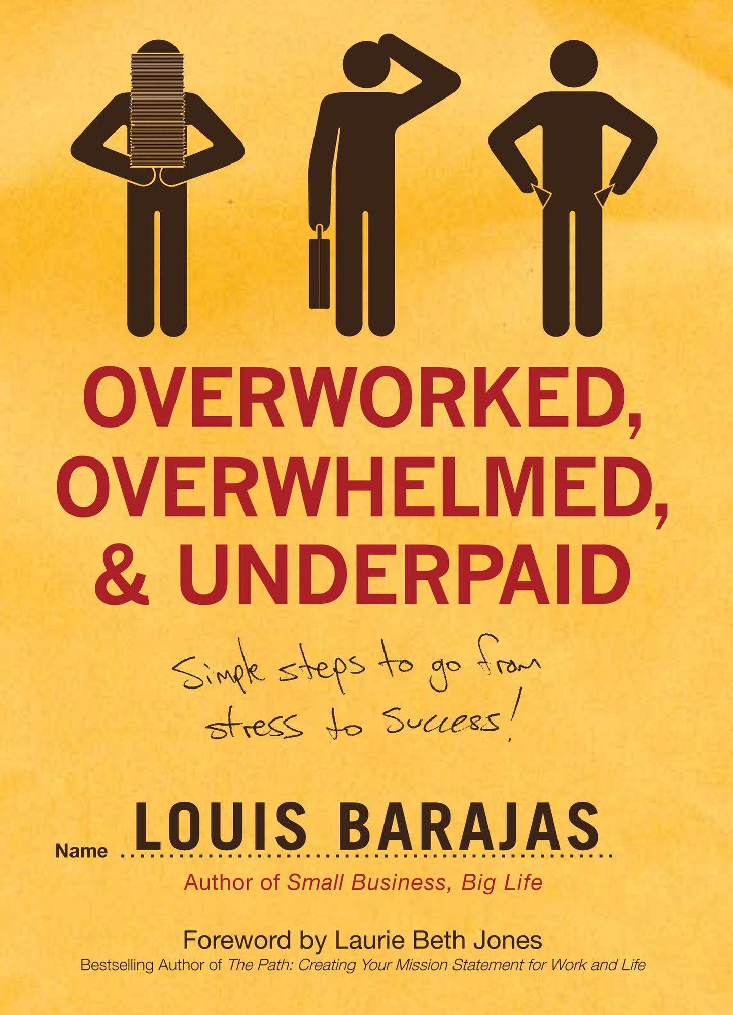 Overworked, Overwhelmed, and Underpaid: Simple Steps to Go From Stress to Success