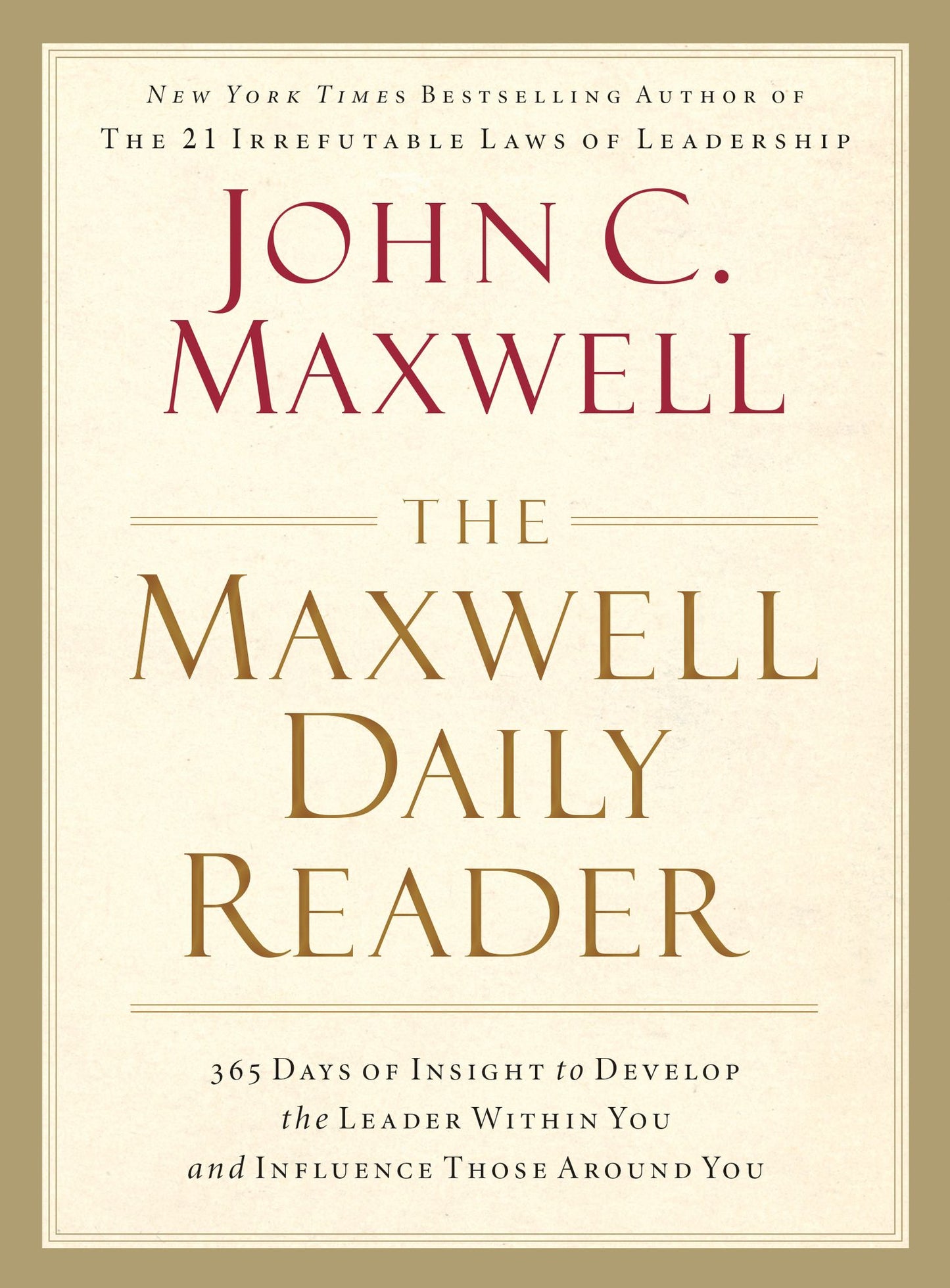 The Maxwell Daily Reader: 365 Days of Insight to Develop the Leader Within You and Influence Those Around You