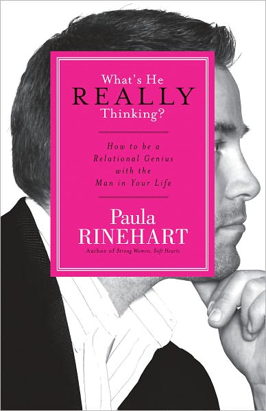 What's He Really Thinking?: How to Be a Relational Genius with the Man in Your Life