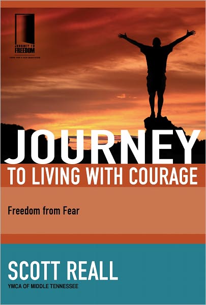 Journey to Living with Courage: Freedom from Fear