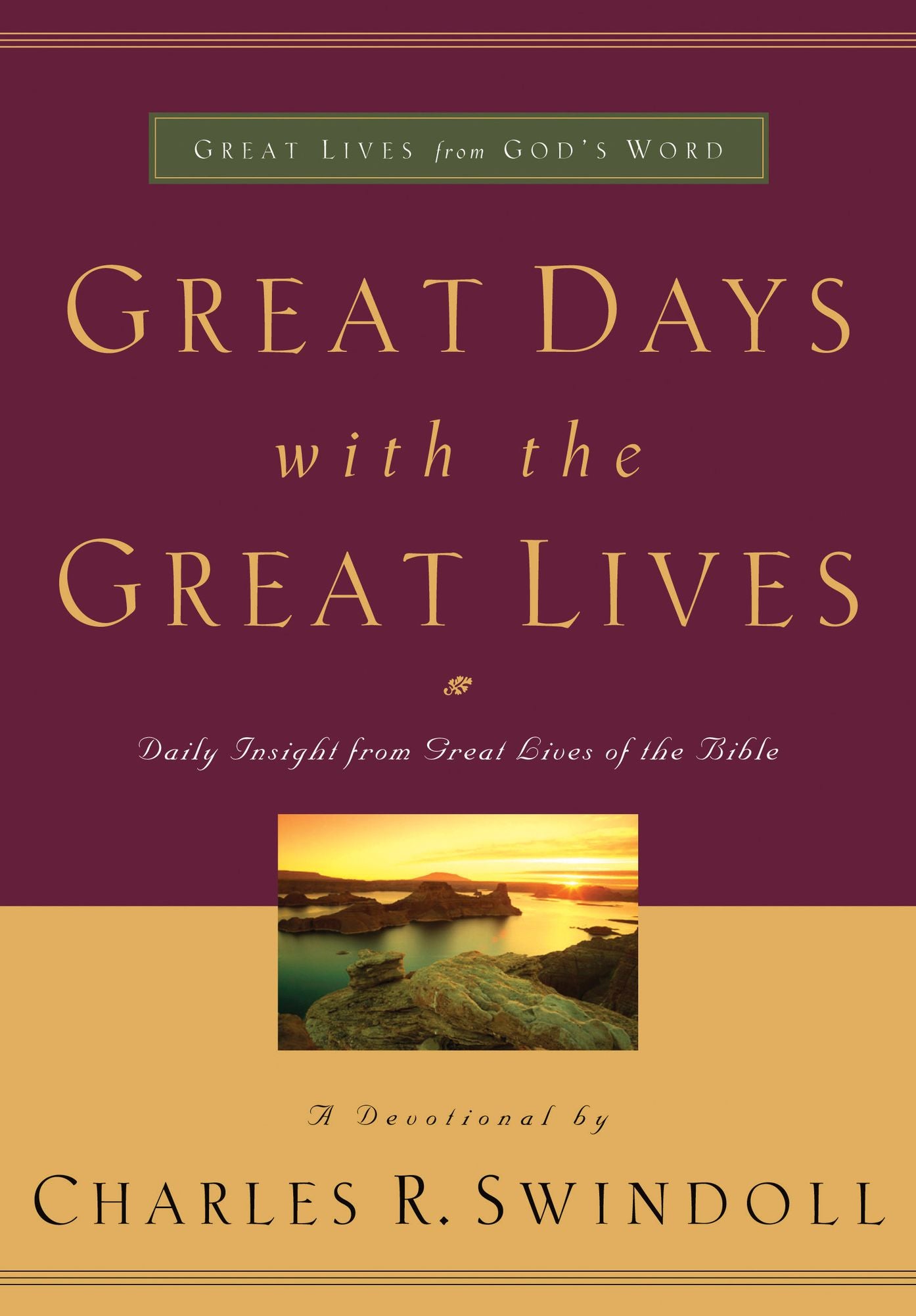 Great Days with the Great Lives: Daily Insight from Great Lives of the Bible (A 365-Day Devotional)