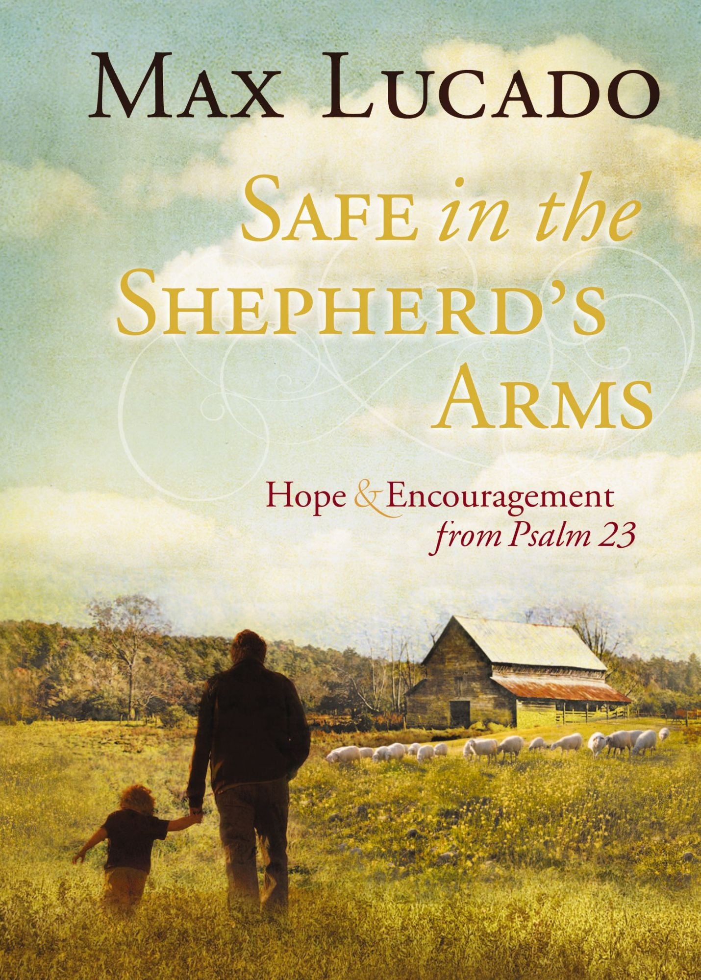 Safe in the Shepherd's Arms: Hope and Encouragement from Psalm 23 (A 30-Day Devotional)