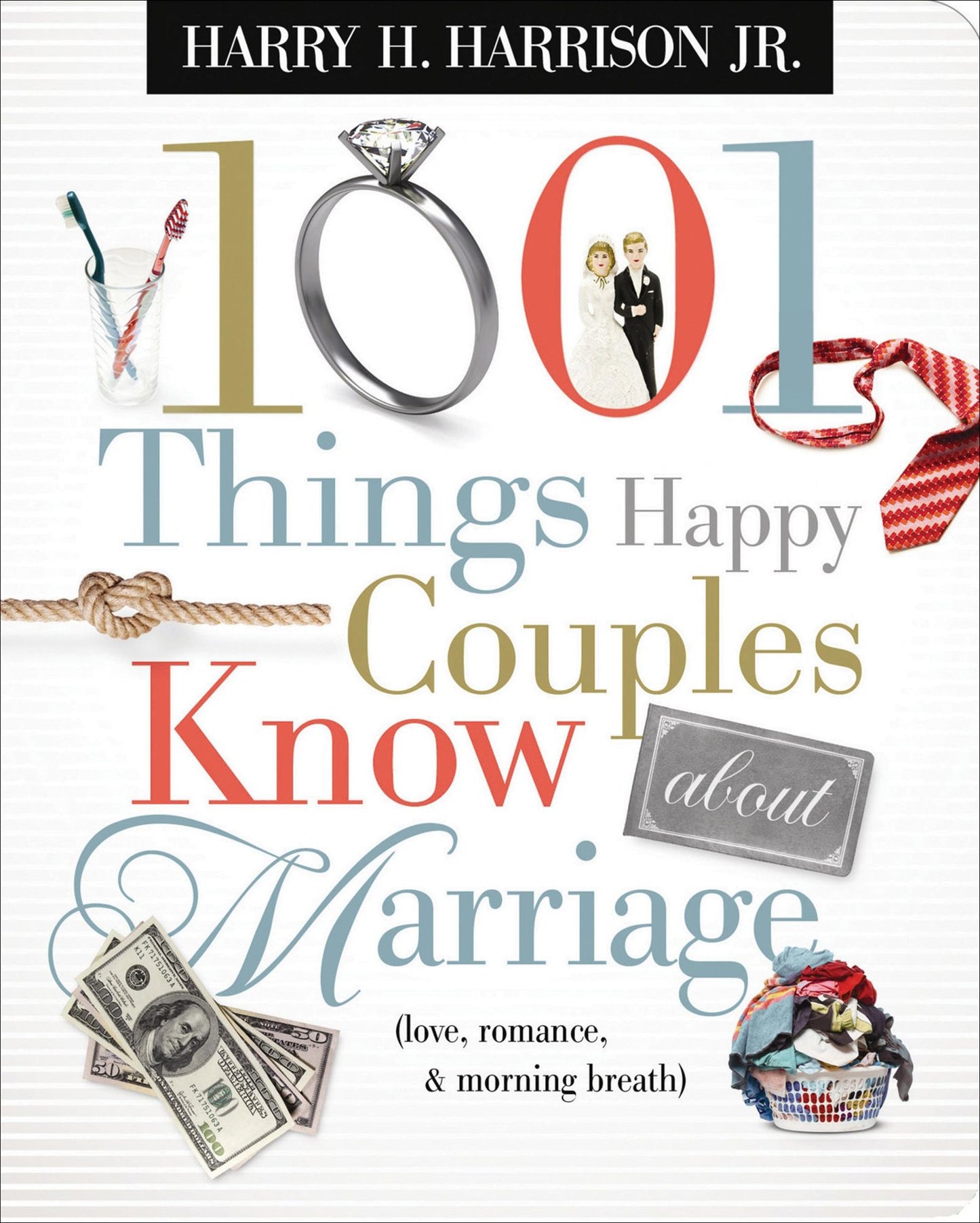1001 Things Happy Couples Know About Marriage: Like Love, Romance and Morning Breath
