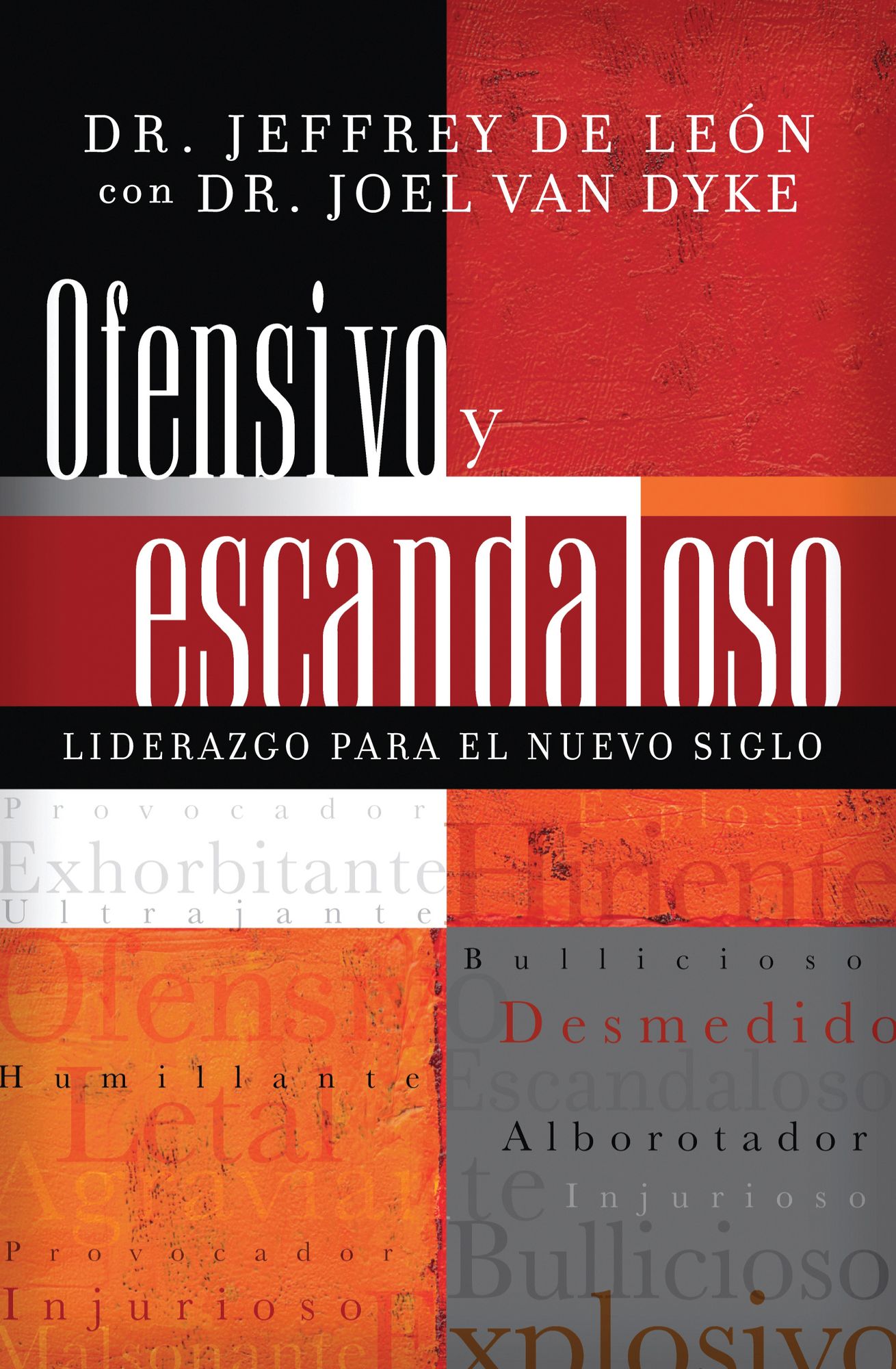 Ofensivo y escandaloso: Liderazgo para el nuevo siglo