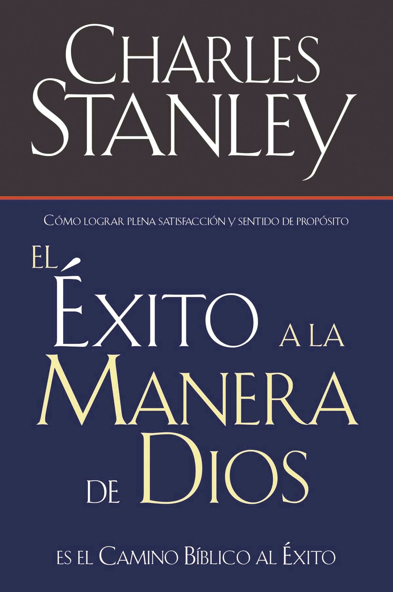 El éxito a la manera de Dios: El camino bíblico a la bendición