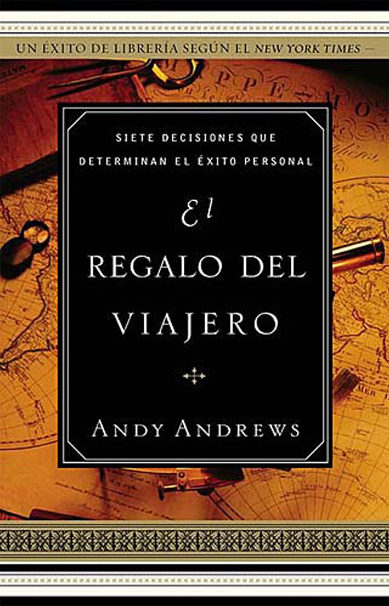 El regalo del viajero: Siete decisiones que determinan el exito personal (The Traveler's Gift: Seven Decisions That Determine Personal Success)