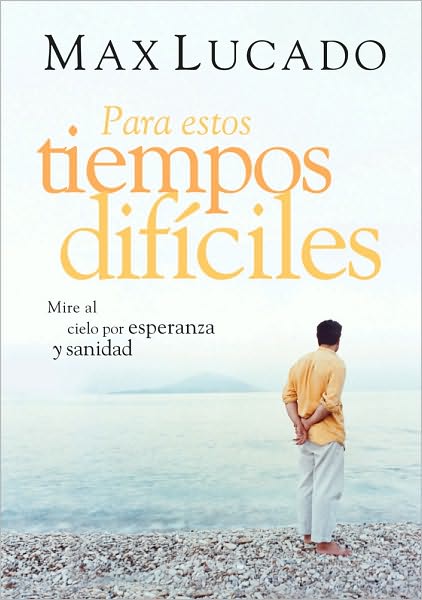 Para Estos Tiempos Dificiles: Mire Al Cielo Por Esperanza y Sanidad