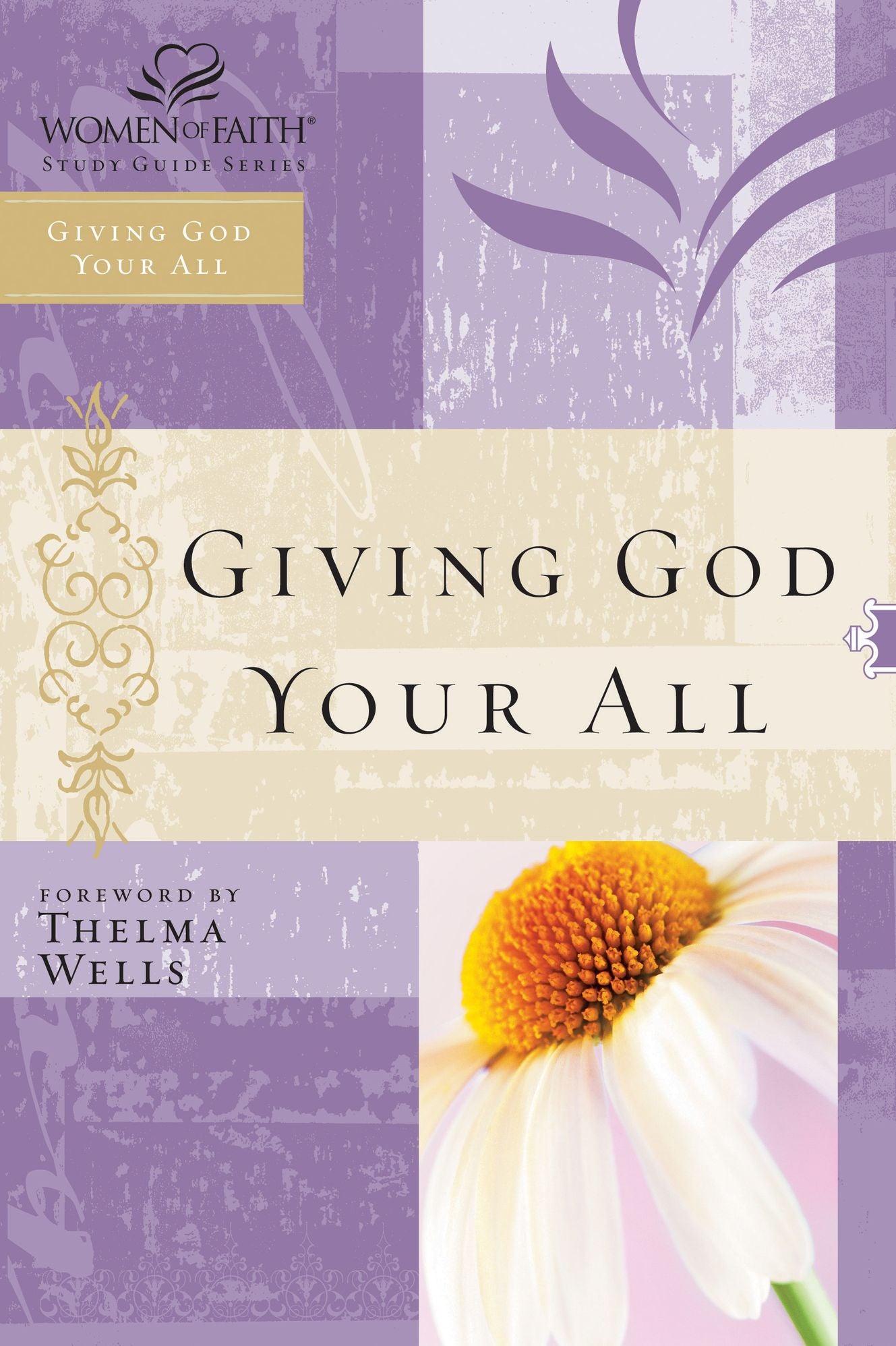 Giving God Your All: Women of Faith Study Guide Series